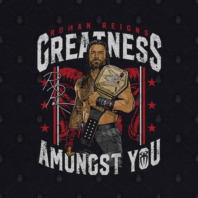 Roman Reigns Greatness Amongst You by MunMun_Design